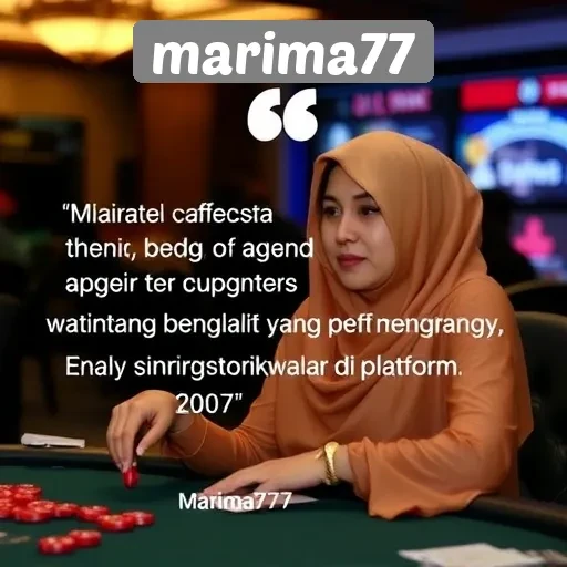 Testimoni Pengguna Marima77 Tentang Pengalaman Bermain