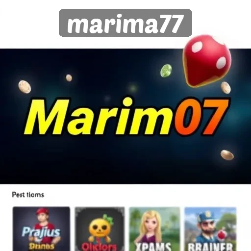 Ulasan Lengkap Situs Game Marima77 untuk Pemain Indonesia
